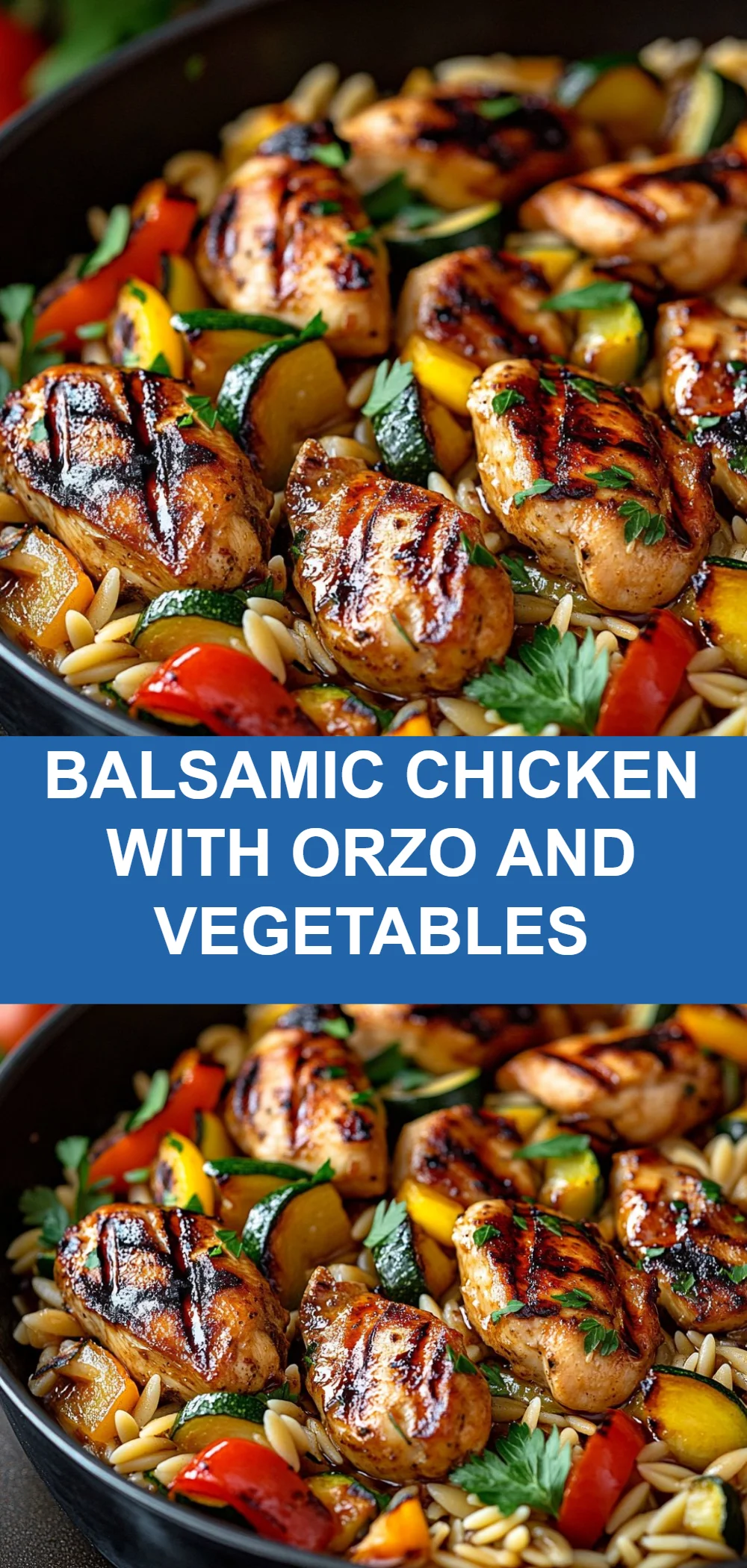 Balsamic Chicken with Orzo and Vegetables