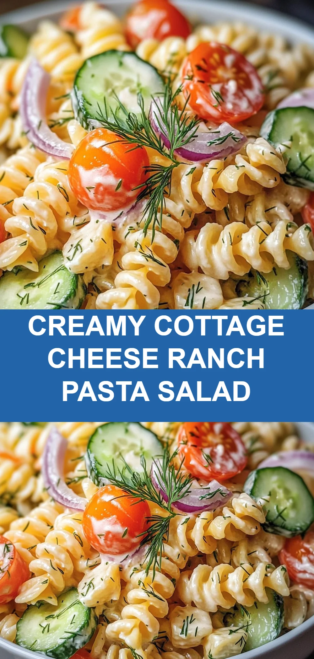 Creamy Cottage Cheese Ranch Pasta Salad