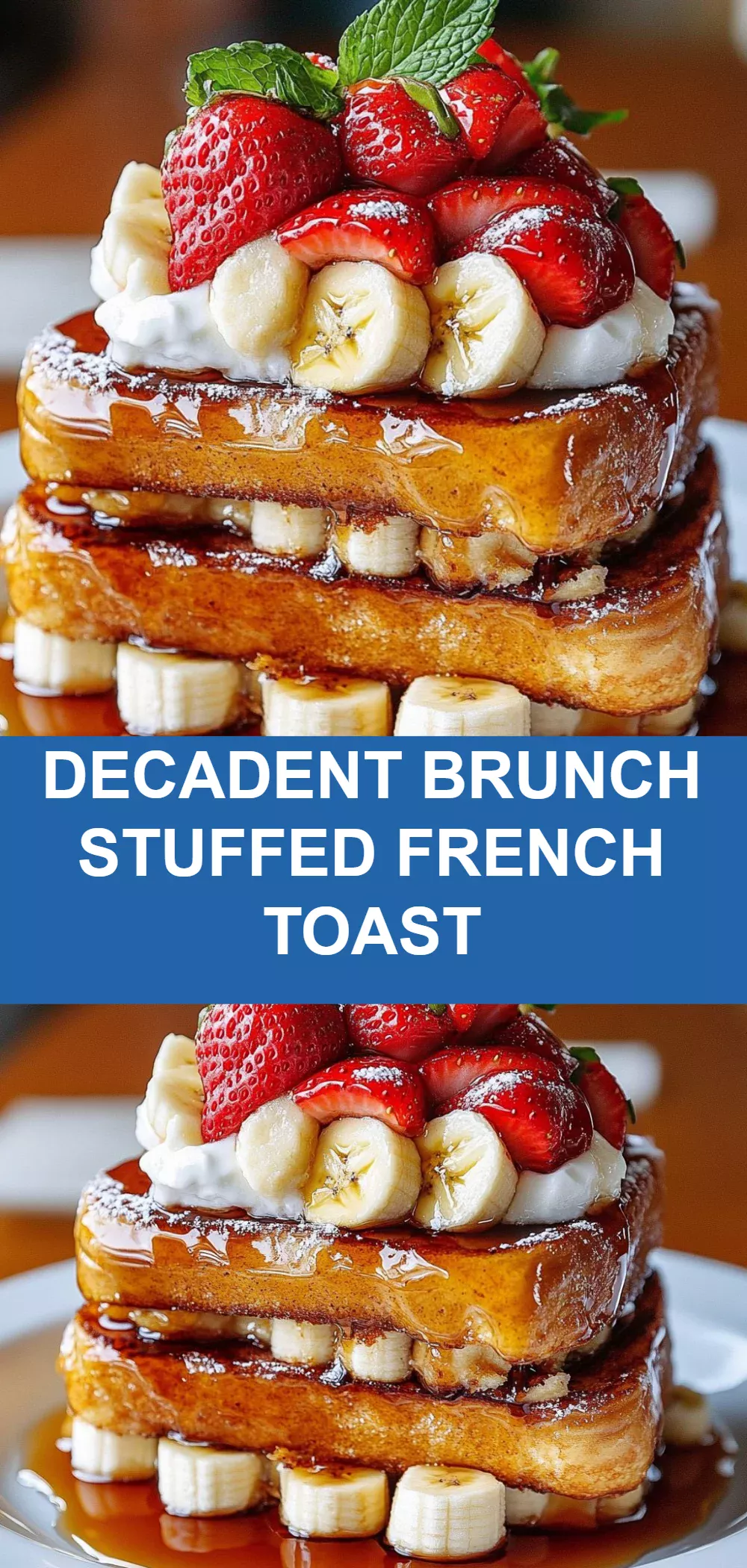 Decadent Brunch Stuffed French Toast
