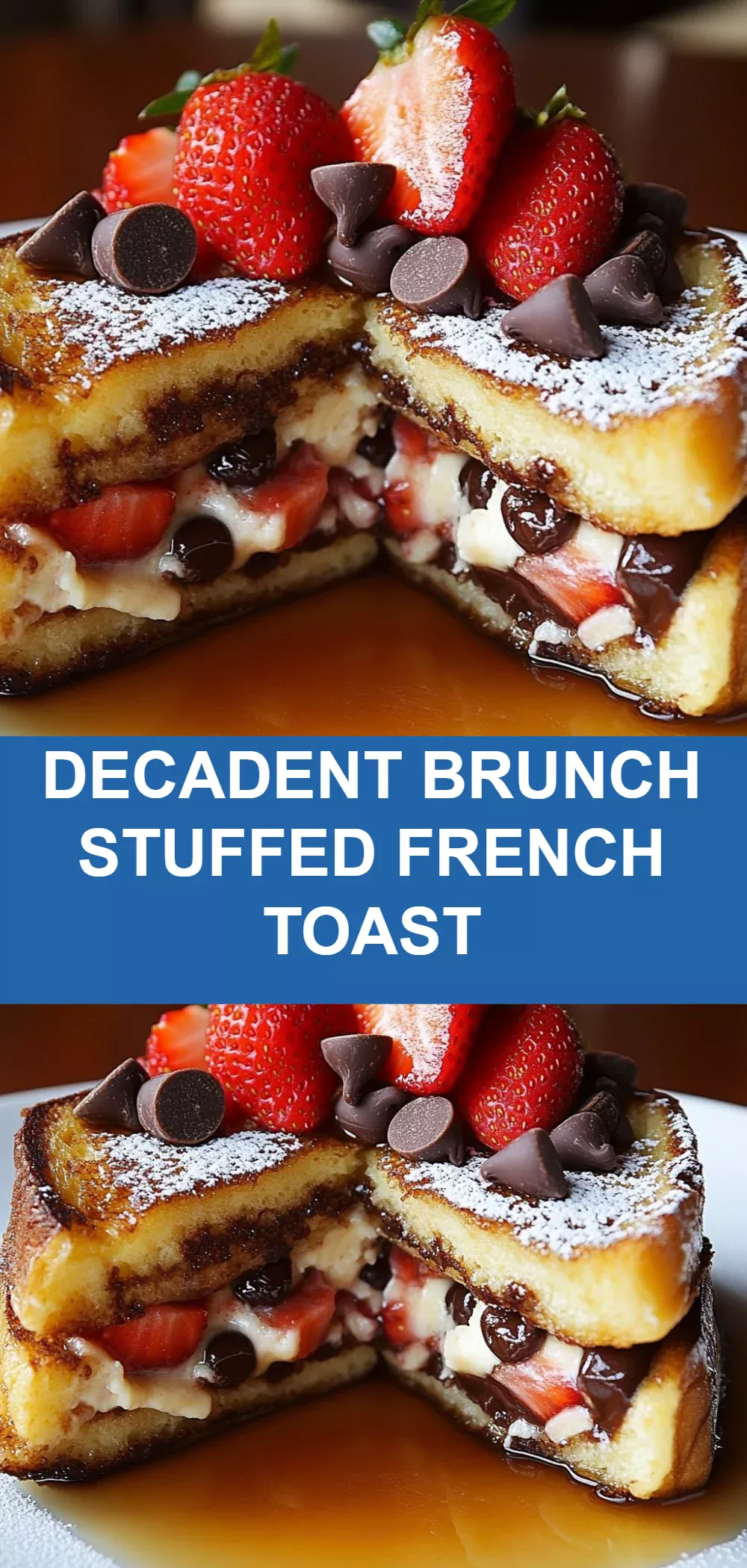 Decadent Brunch Stuffed French Toast