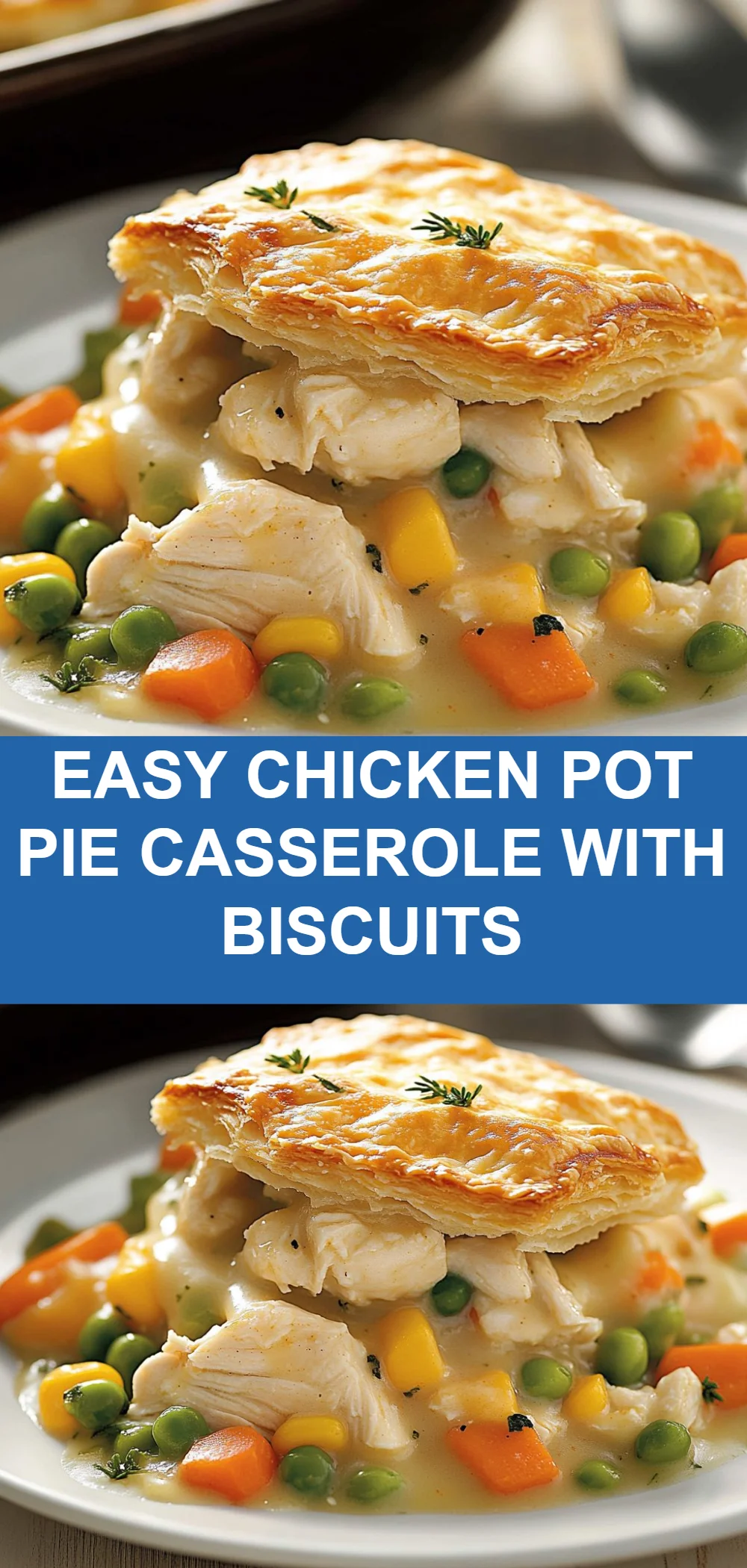 Easy Chicken Pot Pie Casserole With Biscuits