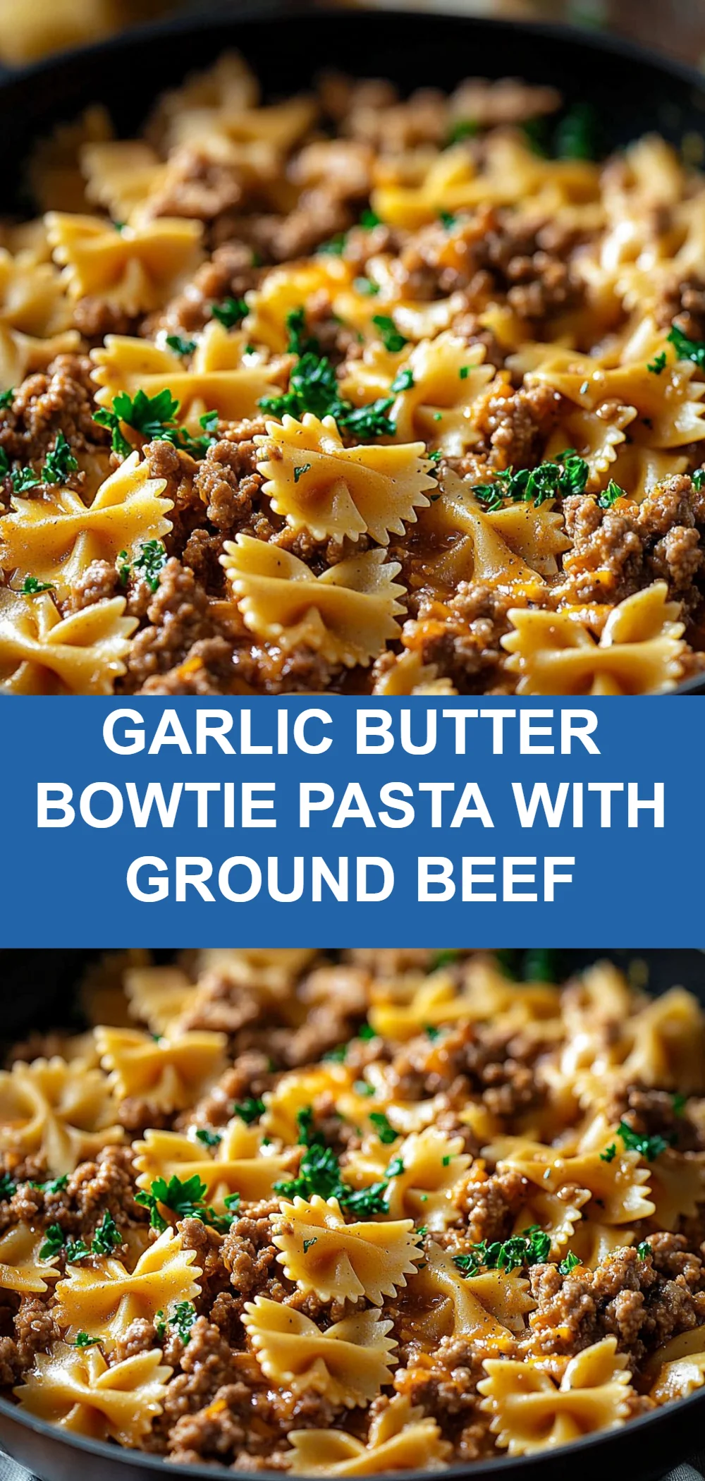Garlic Butter Bowtie Pasta with Ground Beef