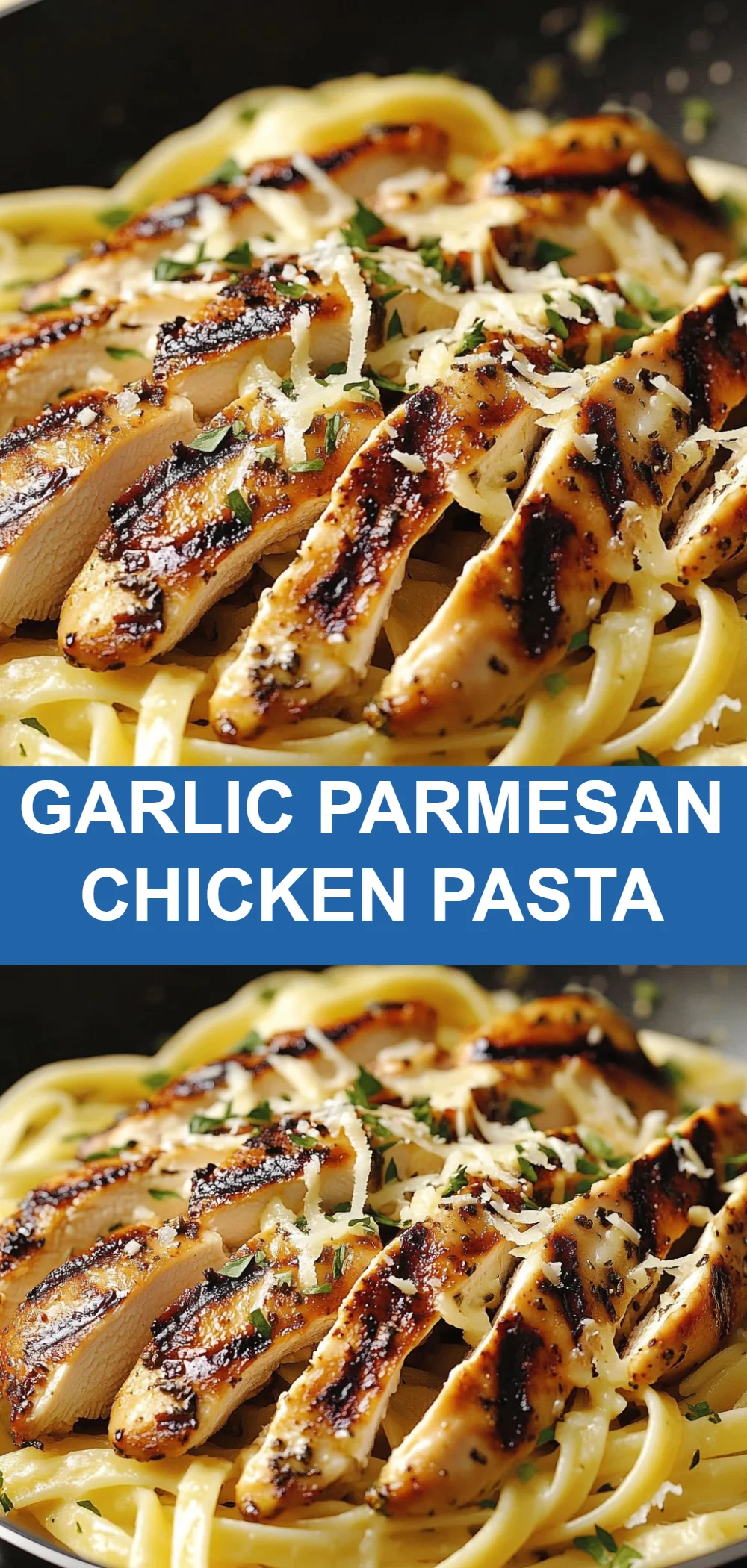 Garlic Parmesan Chicken Pasta