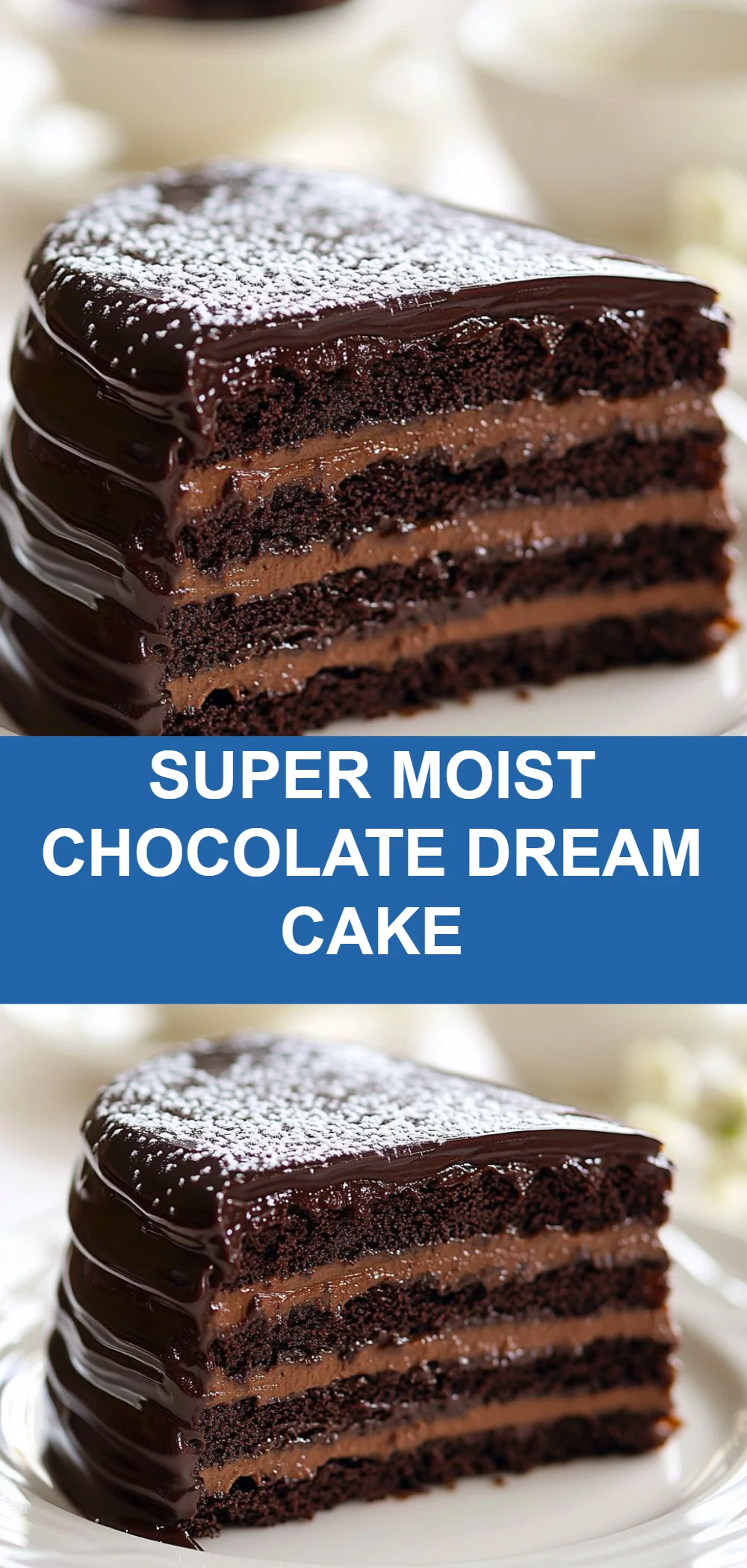Super Moist Chocolate Dream Cake