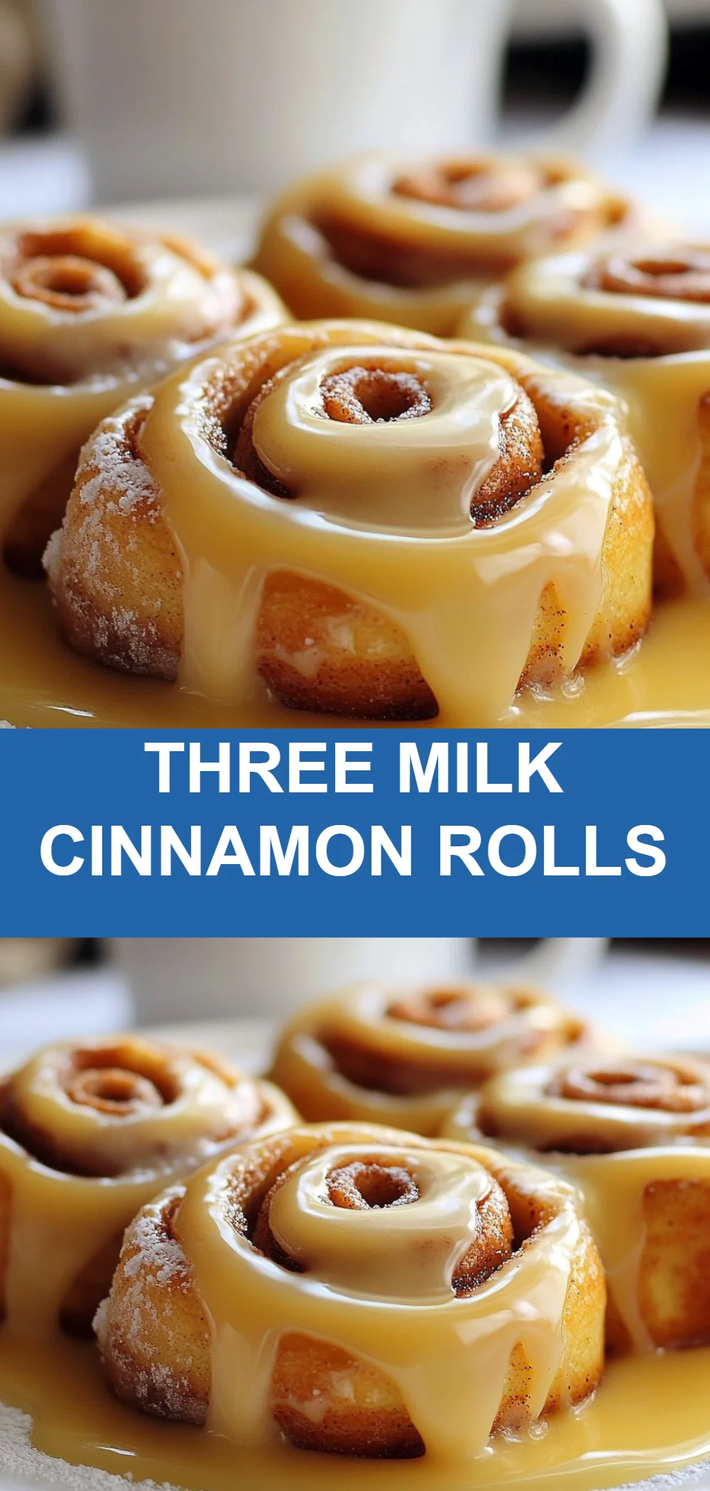 Three Milk Cinnamon Rolls
