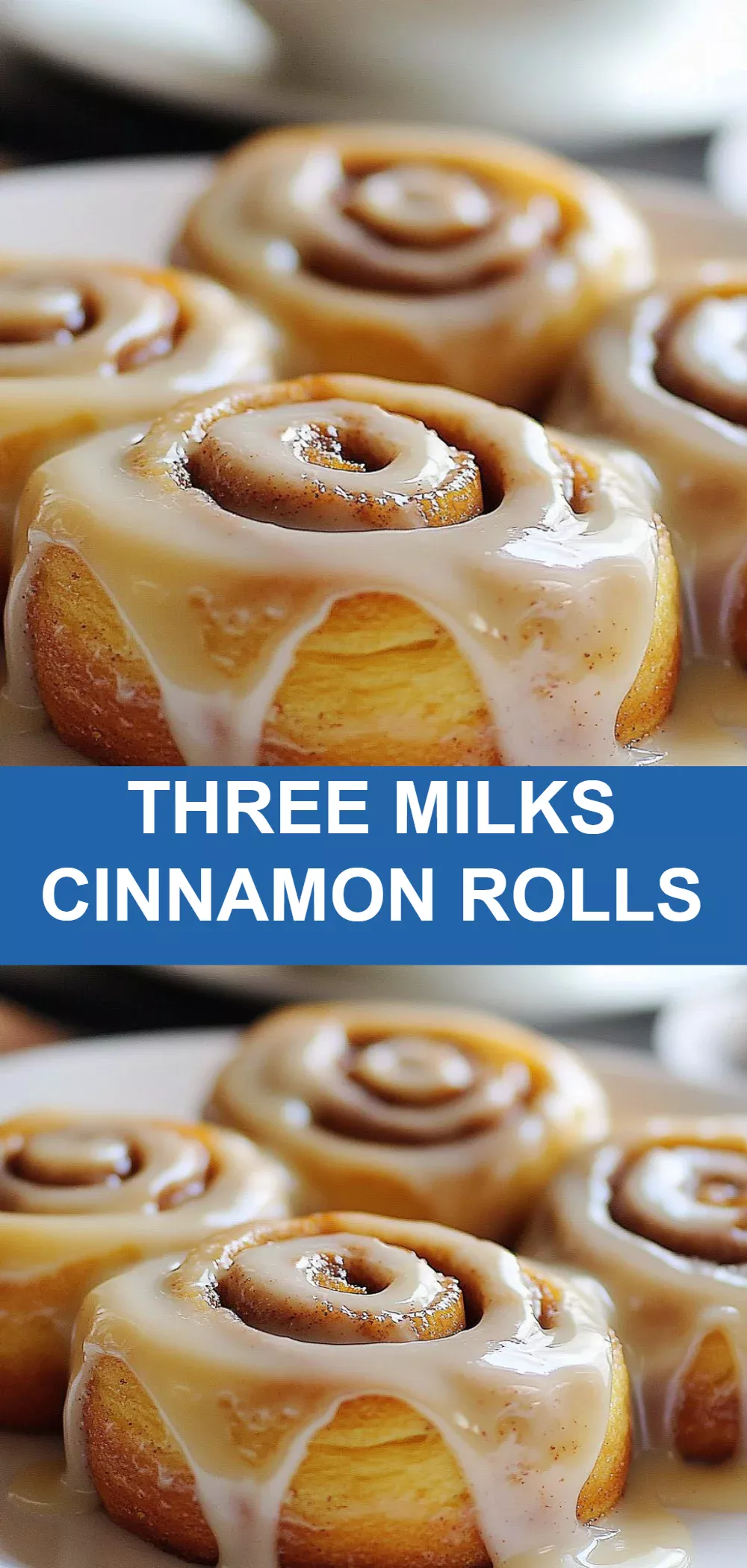 Three Milks Cinnamon Rolls